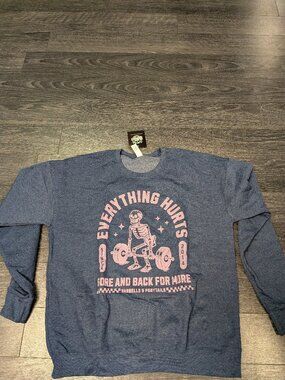 Barbells And Ponytails "Everything Hurts"  Sweatshirt SZ S NEW